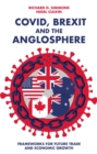 Covid, Brexit and The Anglosphere : Frameworks for Future Trade and Economic Growth - eBook
