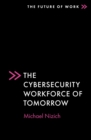 The Cybersecurity Workforce of Tomorrow - Book
