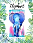 Elephant Coloring Book for Kids : 50 Wonderful Elephant Pages for Coloring Cute Elephant Drawing for Coloring Easy Coloring and Activity Book for Boys and Girls Ages 2 and Up - Book