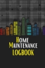 Home Maintenance LogBook : Planner Handyman Notebook To Keep Record of Maintenance for Date, Phone, Sketch Detail, System Appliance, Problem, Preparation - Book