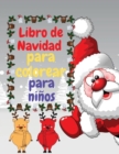 Libro de Navidad para colorear para ninos : Libro para colorear facil y divertido para los ninos Regalo o regalo de Navidad para ninos pequenos. - Book