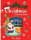 Christmas Coloring Book For Kids : Cute Holiday Coloring Book for Kids with 50 Beautiful Pages to Color with Santa and Many More! Coloring Pages for Boys and Girls Ages 4 to 8 - Book
