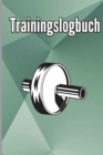 Trainings-Logbuch : Fitness Logbuch fur Manner und Frauen. UEbungsheft und Gymnastikbuch fur das Personal Training - Book