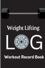Workout Log Book : Weight Training Log & Workout Record Book for Men and Women Exercise Notebook for Personal Training - Book