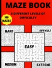 Maze Book : 5 Different Levels Of Difficulty Hours Of Fun, Stress Relief And Relaxation - Book