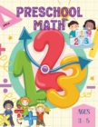 Preschool Math Ages 3-5 : Sparking curiosity and building a strong foundation in numbers and shapes - Book