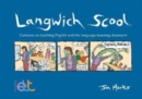 Langwich Scool : Cartoons on teaching English and the language-learning classroom - Book