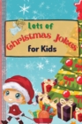 Lots of Christmas Jokes for Kids : An Amazing and Interactive Christmas Game Joke Book for Kids and Family - Book