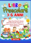 Libro Prescolare 3-6 anni : 200 Pagine Piene Di Giochi E Attivita Divertenti Per Imparare a Scrivere, Numeri e Tracciare Le Lettere Dell'alfabeto! - Book