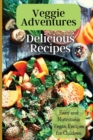 Veggie Adventures : Exciting Plant-Based Dishes for Young Cooks - Book