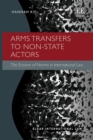Arms Transfers to Non-State Actors : The Erosion of Norms in International Law - eBook