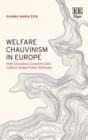 Welfare Chauvinism in Europe : How Education, Economy and Culture Shape Public Attitudes - eBook