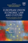 European Union Economic Law and Culture : Towards a European Culturally Corrected Market Economy - eBook