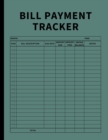 Bill Payment Tracker : Invoices Monthly Organizer and Annual Report for Small Business, Self Employed, and Personal Finance (Green) - Book
