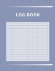 Log Book : Multipurpose with 7 Customizable Columns to Track Daily Activity, Time, Inventory and Equipment, Income and Expenses, Mileage, Orders, Donations, Debit and Credit, or Visitors (Lavender) - Book