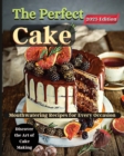 The Perfect Cake : Elevate Your Baking Skills with Cake Recipes - Book
