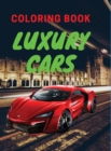 Luxury Cars Coloring Book : Amazing SuperCars Coloring Book For Kids Cars Activity Book For Kids Ages 4-12 - Book