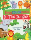 EncyCOLORpedia - Jungle Animals : A Coloring Book with "Do You Know" Section for Every Animal - Book