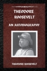 Theodore Roosevelt : An Autobiography - Book