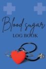 Blood Sugar Log Book : Personal Daily Blood Pressure Log to Record and Monitor Blood Pressure at Home, Heart Pulse Rate Tracker and Organizer - Book