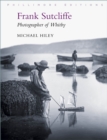 Frank Sutcliffe : Photographer of Whitby - Book