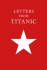 Letters from Titanic : Fine Press Edition - Book