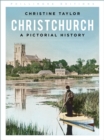 Christchurch: A Pictorial History - eBook