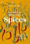 The History and Natural History of Spices : The 5,000-Year Search for Flavour - Book
