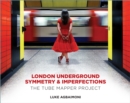London Underground Symmetry and Imperfections : The Tube Mapper Project - Book