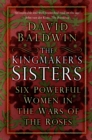 The Kingmaker's Sisters : Six Powerful Women in the Wars of the Roses - Book
