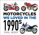 Motorcycles We Loved in the 1990s - Book