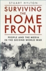 Surviving the Home Front : The People and the Media in the Second World War - Book