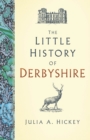 The Little History of Derbyshire - Book