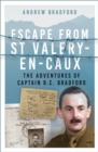 Escape from St-Valery-en-Caux : The Adventures of Captain B.C. Bradford - Book