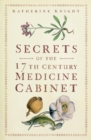 Secrets of the 17th Century Medicine Cabinet - Book