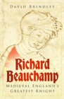 Richard Beauchamp : Medieval England's Greatest Knight - Book