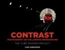 Contrast - Photography on the London Underground : The Tube Mapper Project - Book