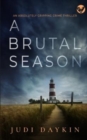 A BRUTAL SEASON an absolutely gripping crime thriller - Book