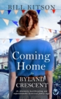 COMING HOME TO BYLAND CRESCENT an absolutely heartbreaking and unputdownable historical family saga - Book