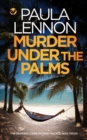 MURDER UNDER THE PALMS a gripping crime mystery packed with twists - Book