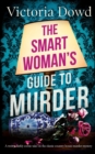 THE SMART WOMAN'S GUIDE TO MURDER a twisty, darkly comic take on the classic house murder mystery - Book