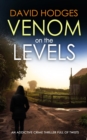 VENOM ON THE LEVELS an addictive crime thriller full of twists - Book