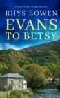 EVANS TO BETSY a cozy Welsh village mystery - Book