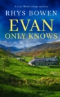 EVAN ONLY KNOWS a cozy Welsh village mystery - Book