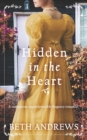 HIDDEN IN THE HEART a sumptuous unputdownable Regency romance - Book
