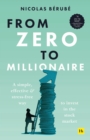 From Zero to Millionaire : A simple, effective and stress-free way to invest in the stock market - eBook