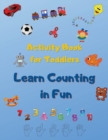 Activity Book For Toddlers : Educational & Fun Toddler Activities, Workbook for Count Toys and Name their. - Book