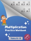 Multiplication Practice Workbook, Tables 0-11, Grades 3-5 : Multiplications with Digits 0 to 11; Over 1700 Math Drills; Multiplication Table included. - Book