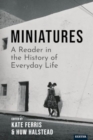 Miniatures : A Reader in the History of Everyday Life - Book