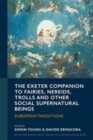 The Exeter Companion to Fairies, Nereids, Trolls and other Social Supernatural Beings : European Traditions - Book